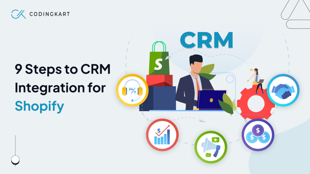 Streamline Your Shopify Store: 9-Step Shopify CRM Integration Strategy