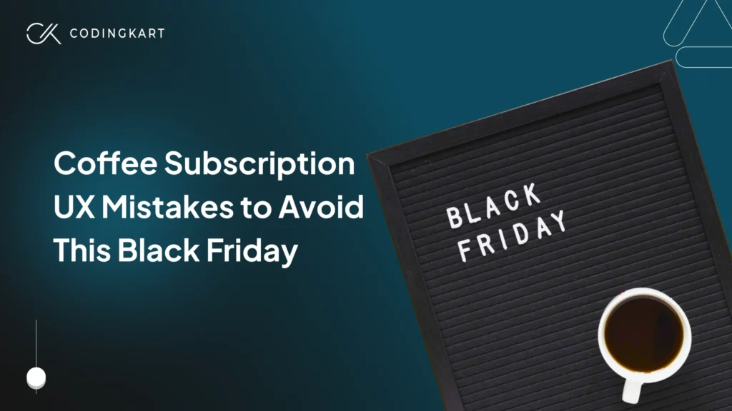 Coffee Subscription UX Mistakes to Avoid This Black Friday (Free 2-Minute Check)