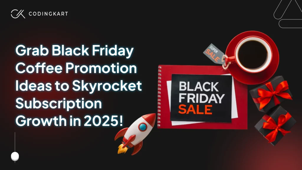 Don’t Miss These 10 Black Friday Coffee Promotion Ideas to Grow Your Subscriptions
