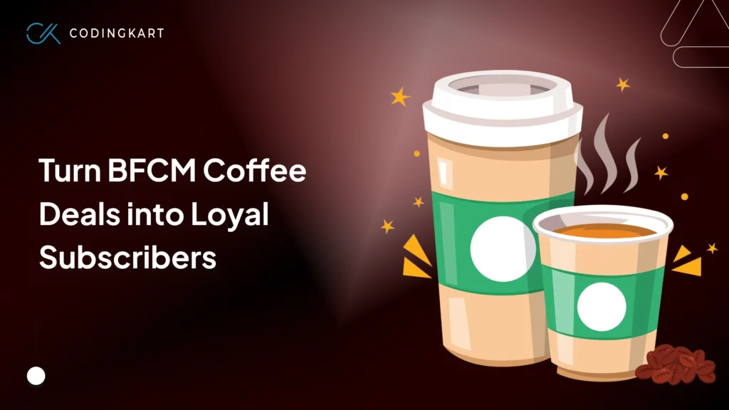Turn Black Friday Coffee Deals into Loyal Subscribers