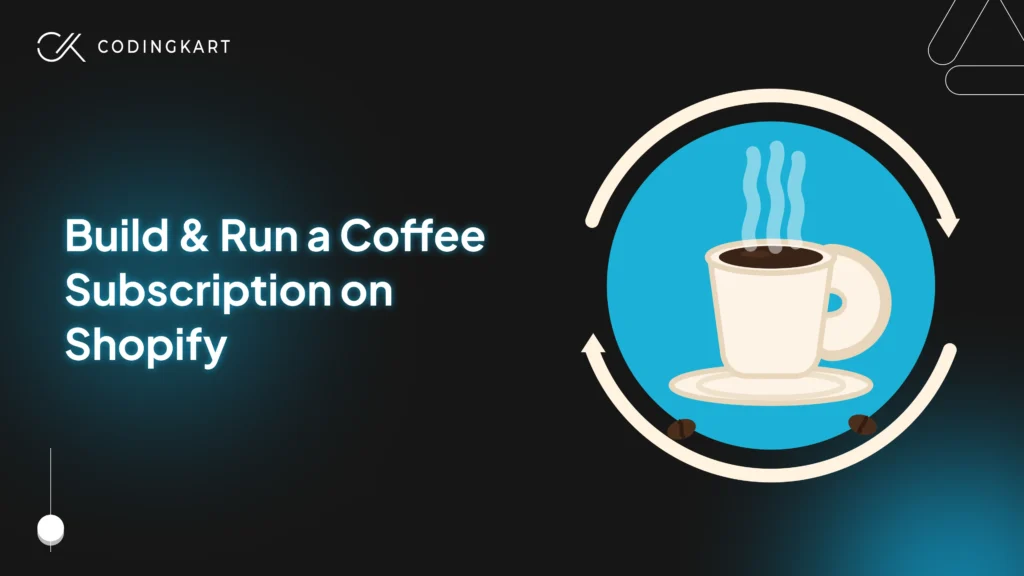 How DTC Brands Build and Run a Coffee Subscription Business on Shopify